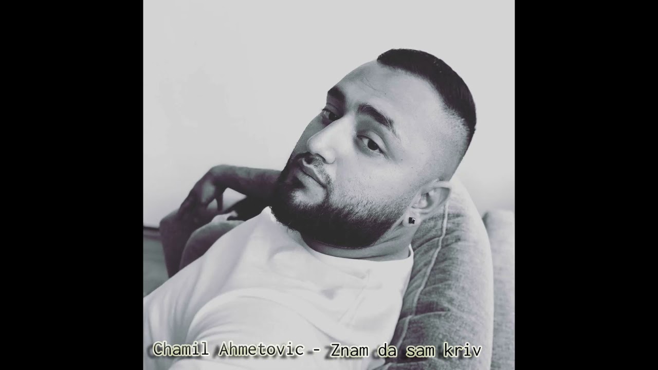 Chamil Ahmetovic - Znam da sam kriv ( 𝟮𝟬𝟮𝟭 𝗡𝗢𝗩𝗢 )