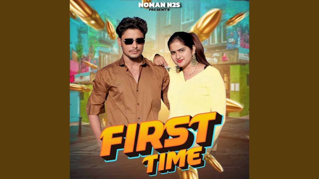 First Time (feat. Noman Idrishi, Nishu Tyagi)