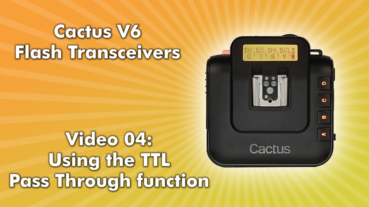 Cactus V6 - 04 - Using the TTL Pass Through function
