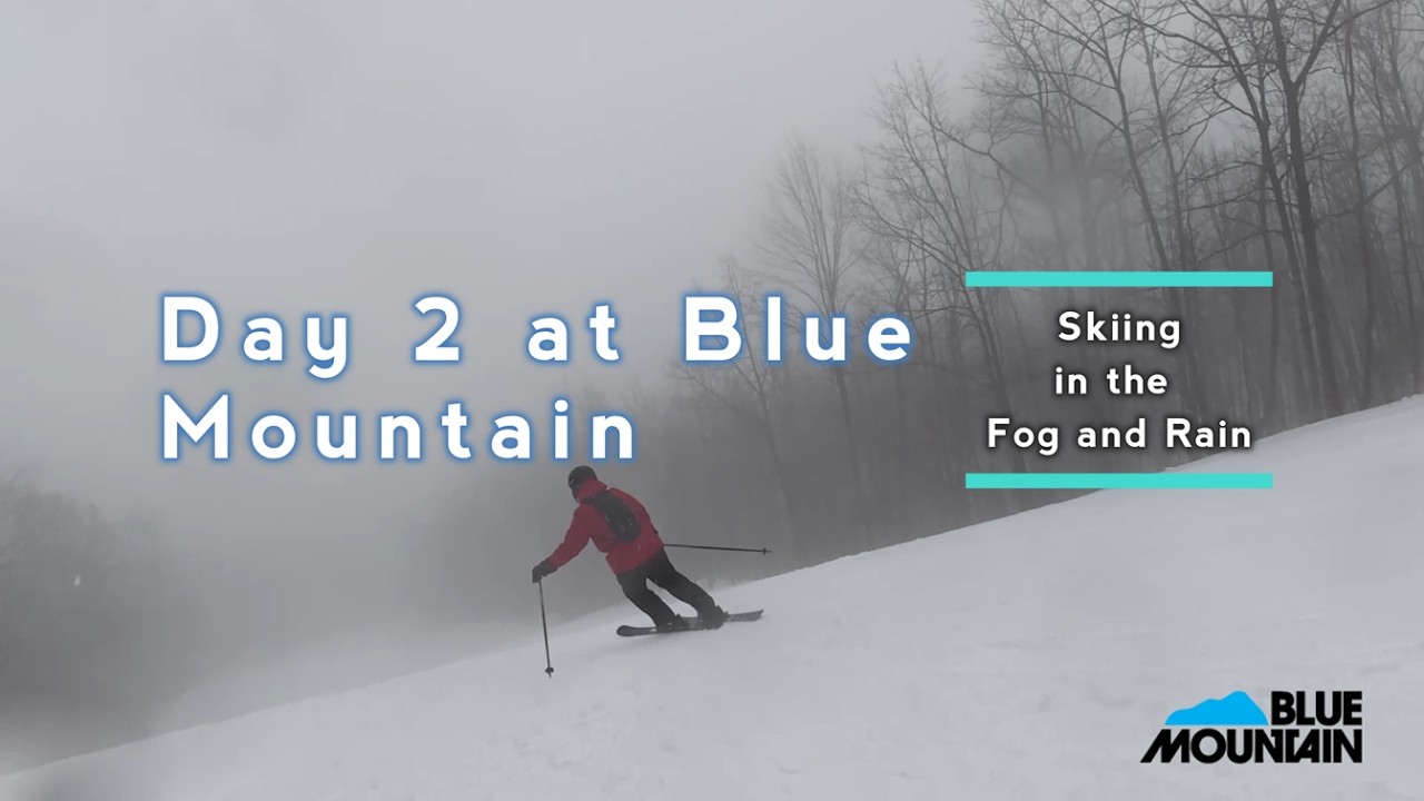Blue Mountain Skiing in the Fog and Rain -  Day 2