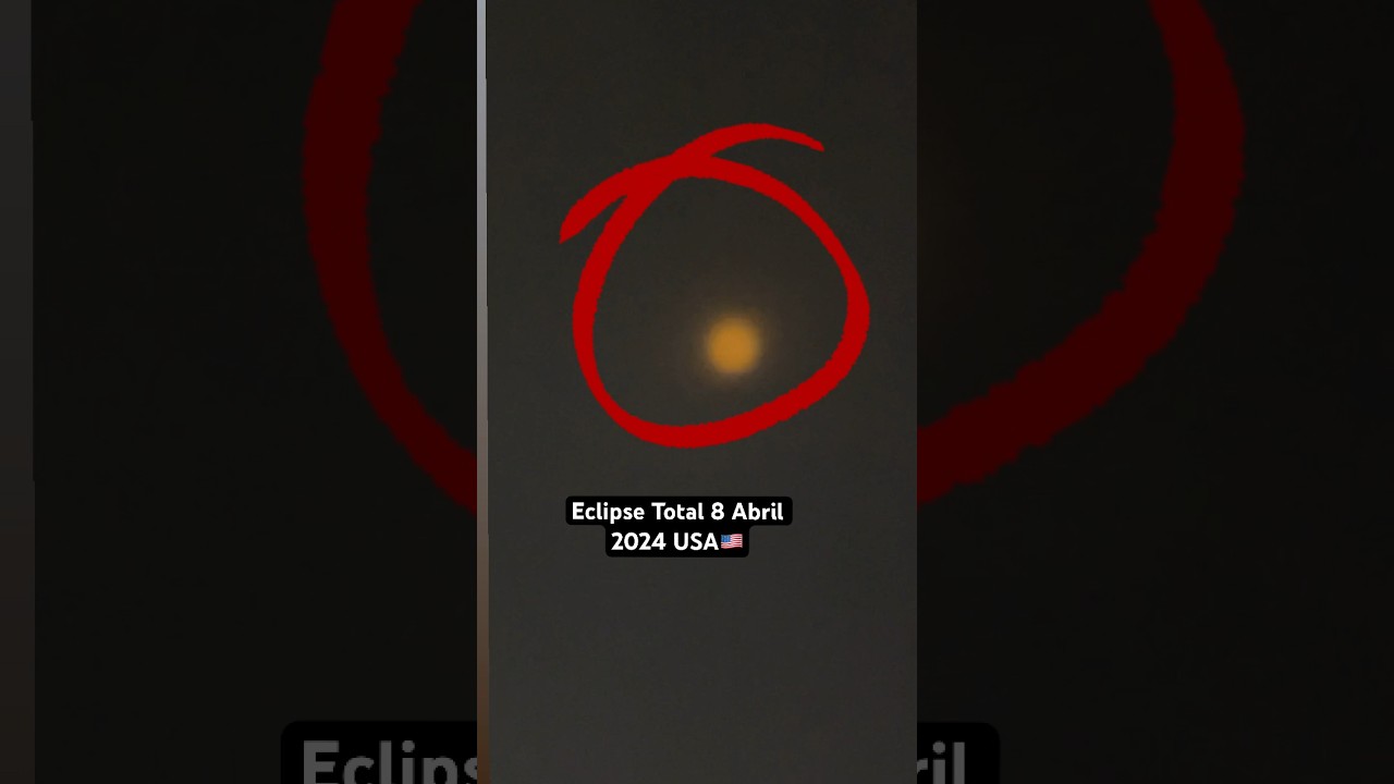#shorts  ECLIPSE SOLAR TOTAL DIA  8 ABRIL 2024 USA 🇺🇸 🌗🔬