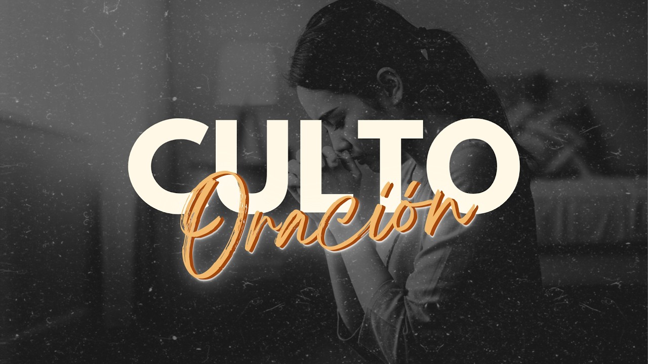 Culto de Oración - 05.03.26