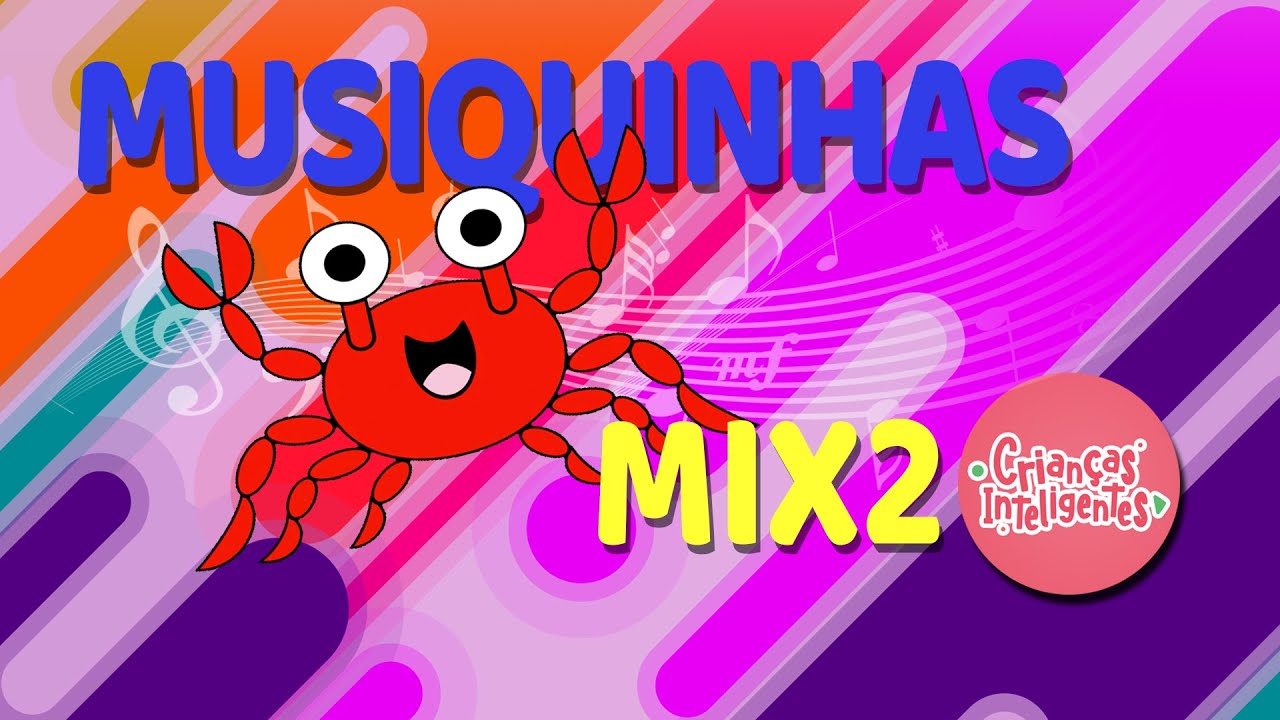 MUSIQUINHAS MIX 2 - CRIANÇAS INTELIGENTES - Whats 11 970676929