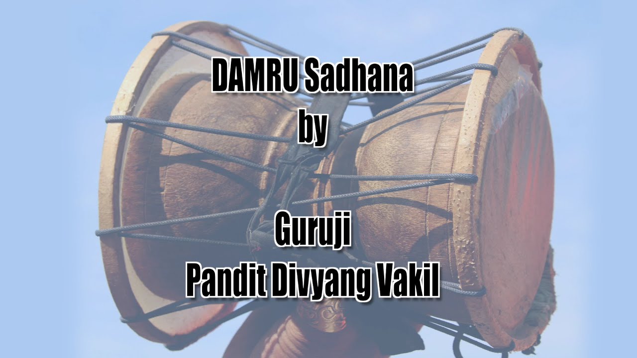 Damru Sadhana | A Talk by Guruji Pandit Divyang Vakil