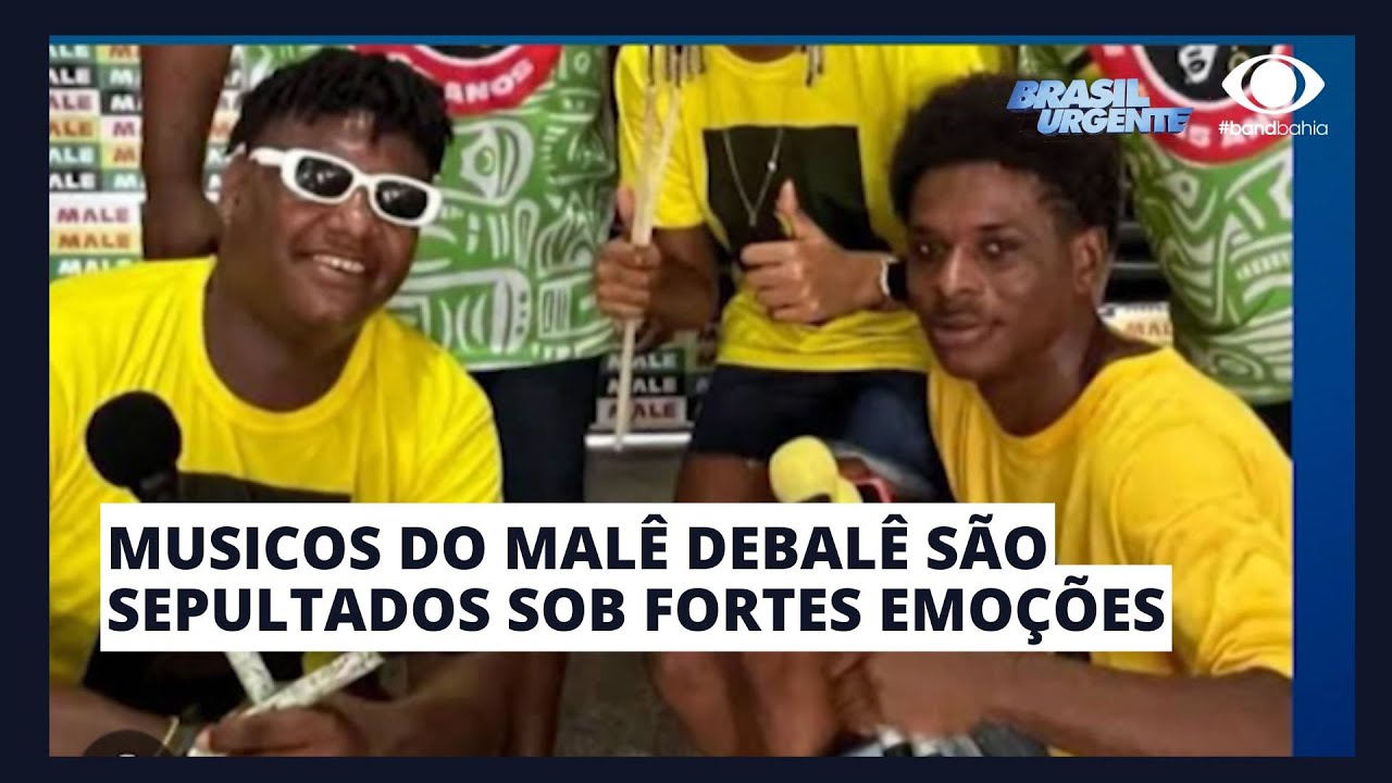 MUSICOS DO MALÊ DEBALÊ SÃO SEPULTADOS SOB FORTES EMOÇÕES