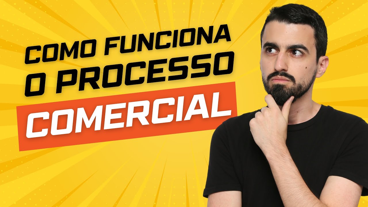 Como Funciona o Processo Comercial de Uma Empresa? Aprendendo os Nomes T&eacute;cnicos!