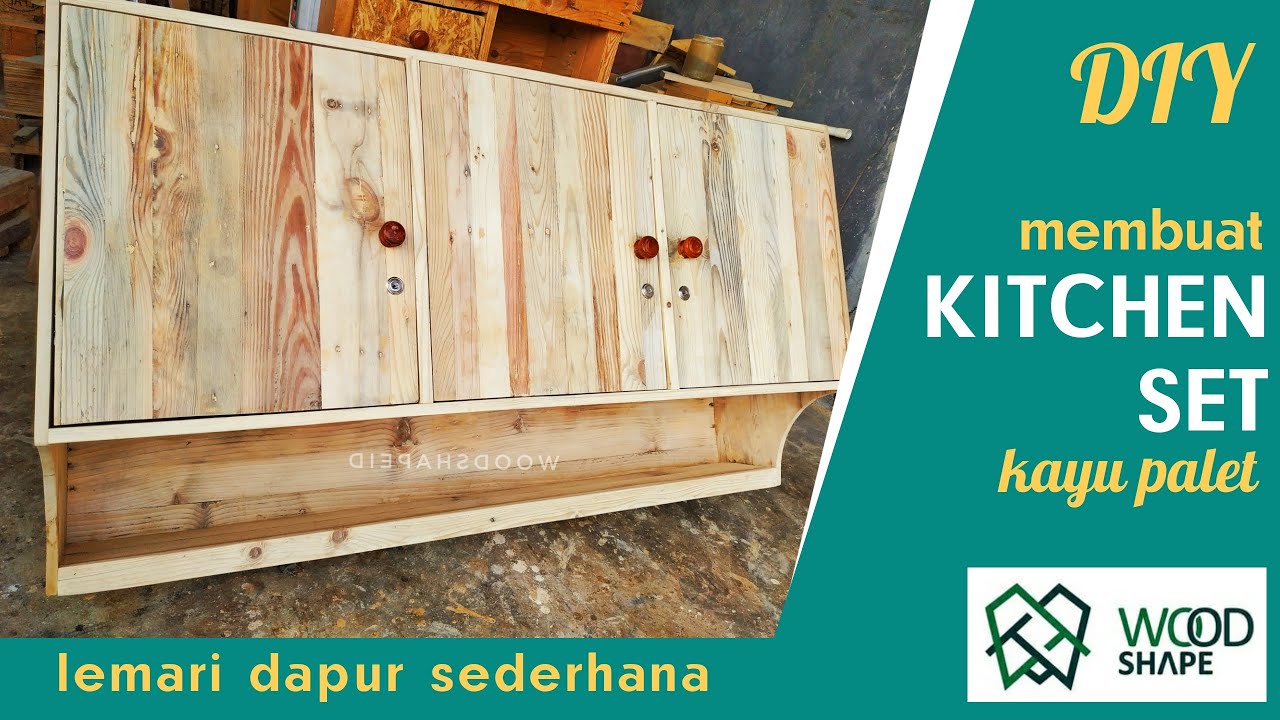 Membuat Kitchen Set Minimalis Dari Kayu Bekas Palet