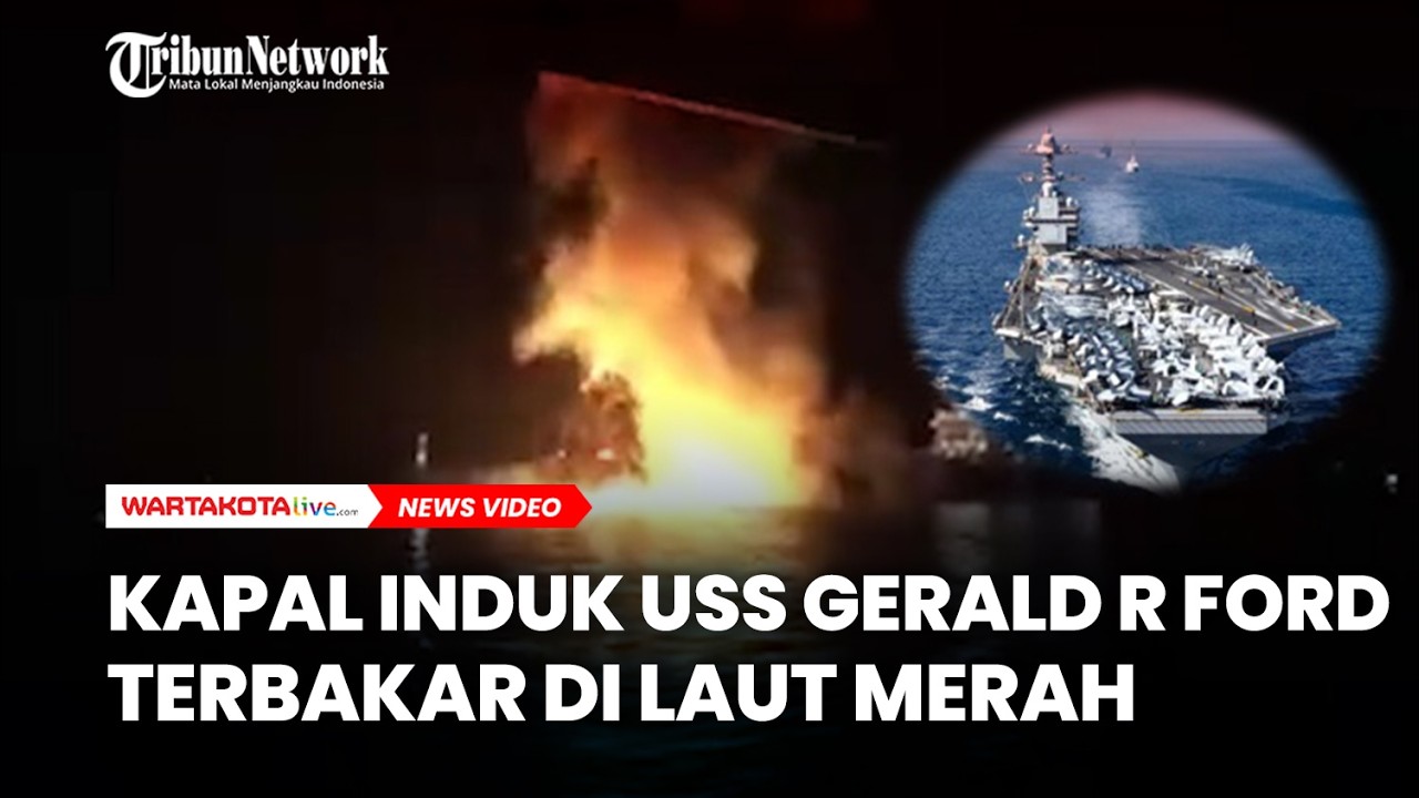 Terbakar Kapal Induk USS Gerald R Ford di Laut Merah, 2 Awak Luka-luka