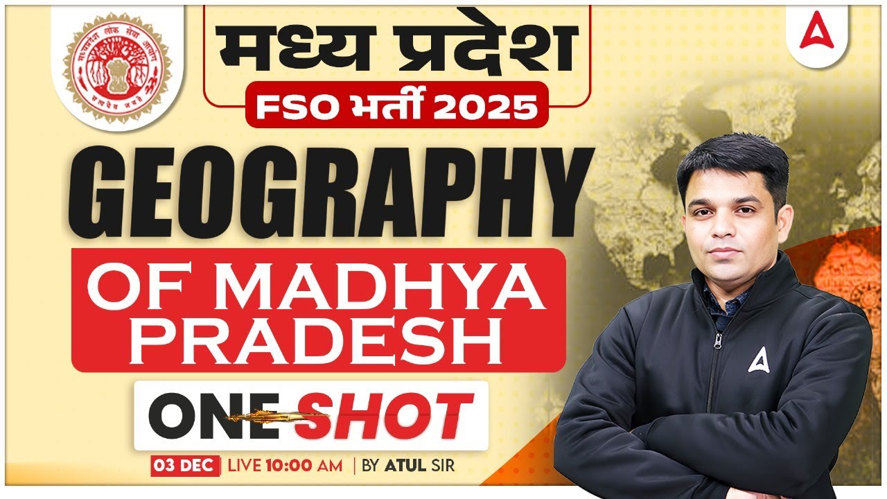 MP FSO Bharti 2025 | Geography of Madhya Pradesh in ONE SHOT | BY ATUL SIR