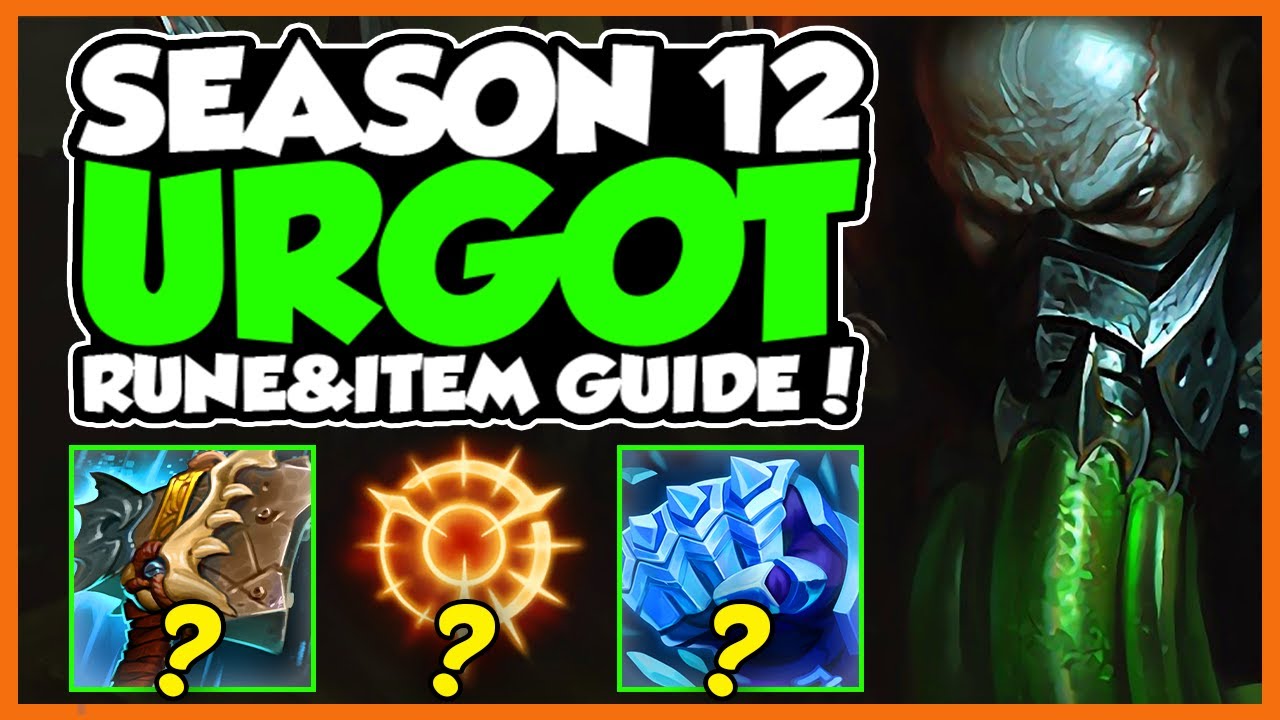 SEASON 12 URGOT BEST RUNES AND ITEM BUILDS GUIDE - GoliathGames - League of Legends