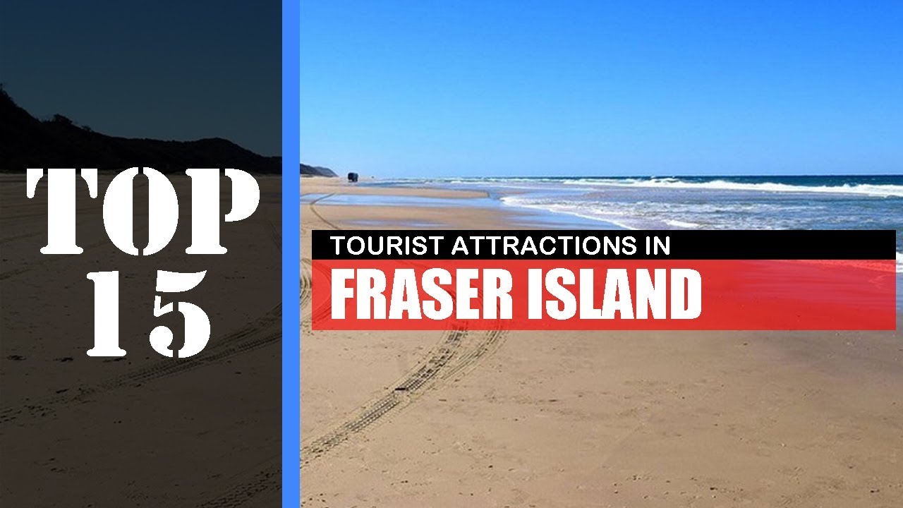 TOP 15 FRASER ISLAND Attractions (Things to Do & See)
