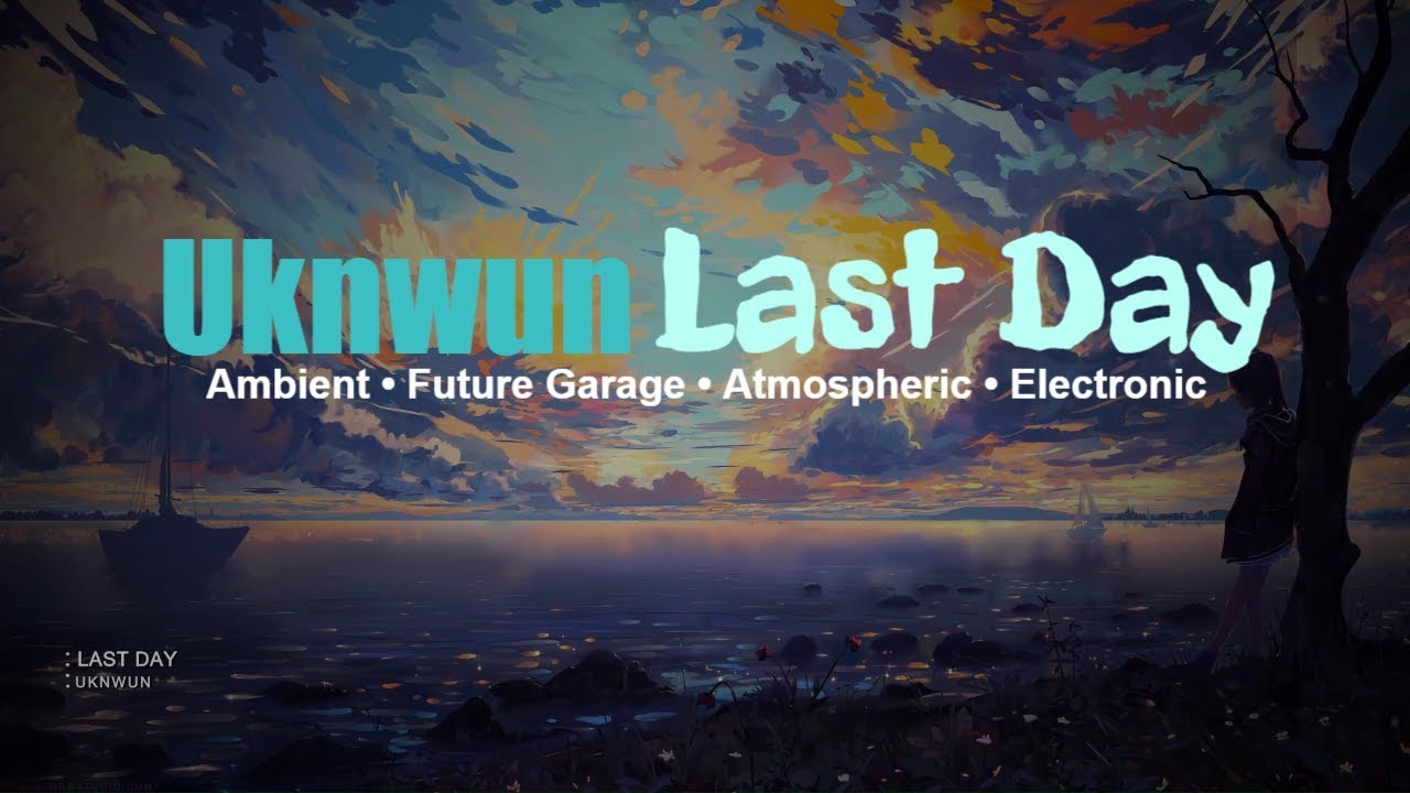 Uknwun - Last Day