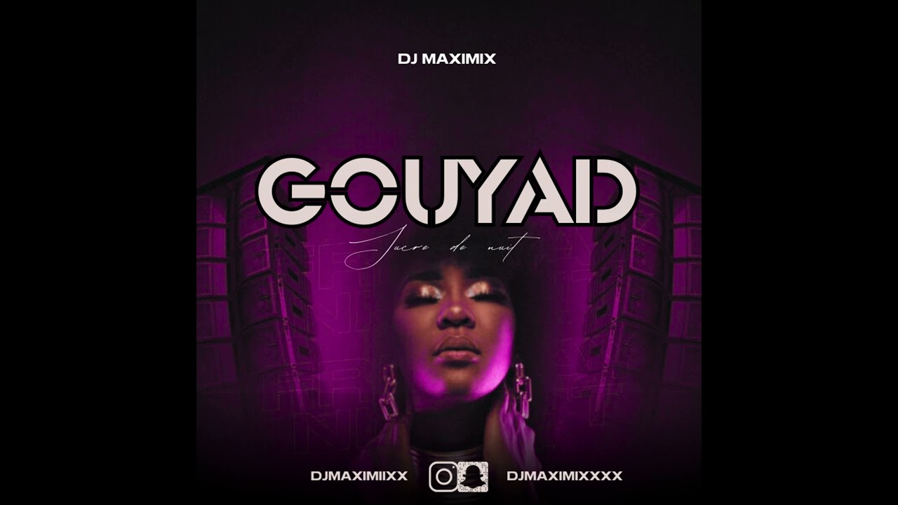 Dj Maximix - Gouyad Sucre de nuit // Mix 2023 Nouveautés