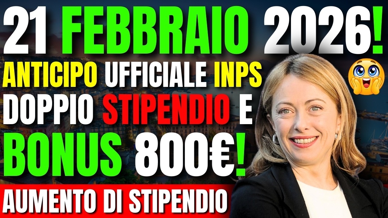 21 FEBBRAIO 🚨 ANTICIPO UFFICIALE INPS! Doppio Stipendio + Bonus 800€ 💶 Aumento Pensioni Confermato ✅