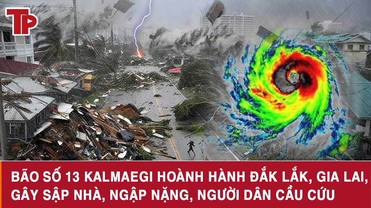 Bão số 13 Kalmaegi hoành hành Đắk Lắk, Gia Lai, gây sập nhà, ngập nặng, người dân cầu cứu