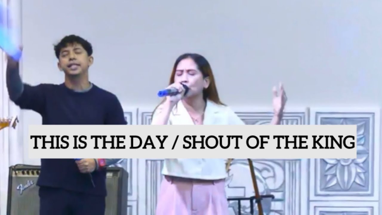 This is the day (Lakewood) | Shout of the King (Hillsong)