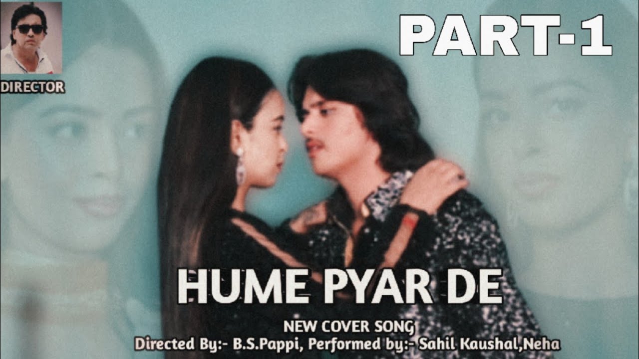 Hume pyar De । New cover song। Sharabi । cover song director:- B.S.Pappi । Performed:- Sahil , Neha