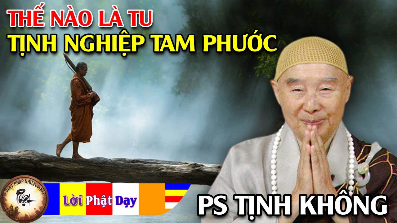 Thế nào là tu Tịnh Nghiệp Tam Phước - Lão Hoà Thượng Tịnh Không | Phật Pháp Nhiệm Màu