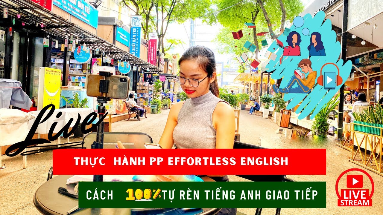 Thực hành chi tiết |Cách luyện nói tiếng anh giao tiếp lưu loát như người bản xứ |Effortless English