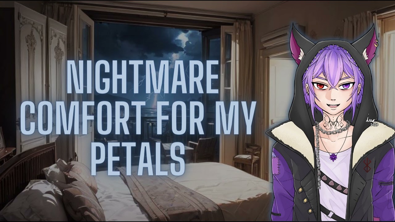 [M4F] Nightmare Comfort For My Petals[Nightmare comfort] [Wholesome] [Thunderstorm] [Cuddling]