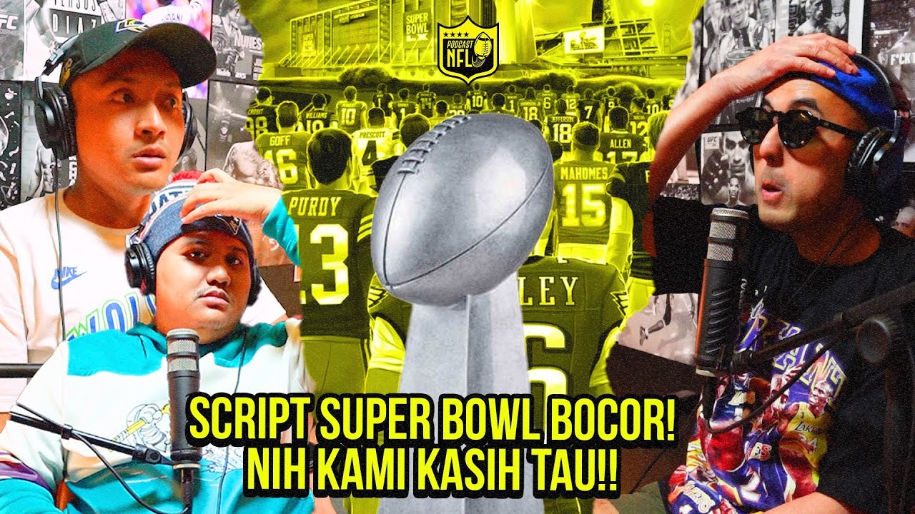 Script Superbowl Musim ini Bocor 😱! Nih Kami Kasih Tau! #podcastnfl 