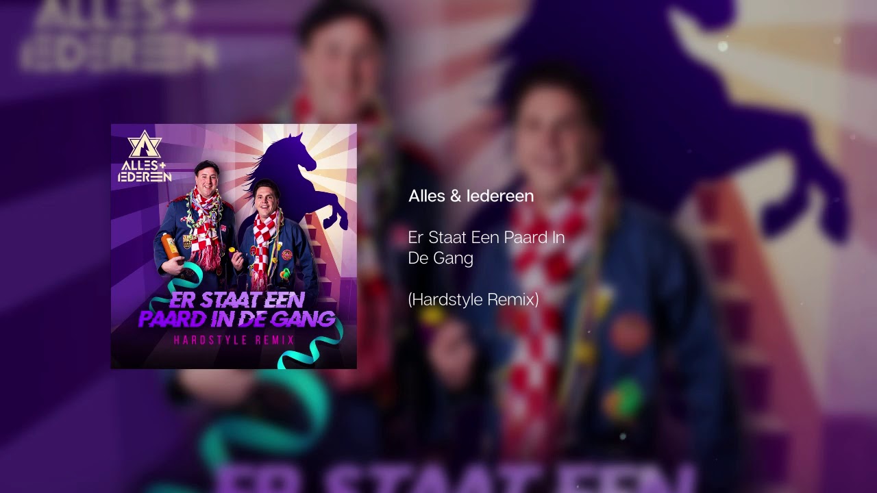 Alles & Iedereen - Er Staat Een Paard In De Gang (Hardstyle Remix)