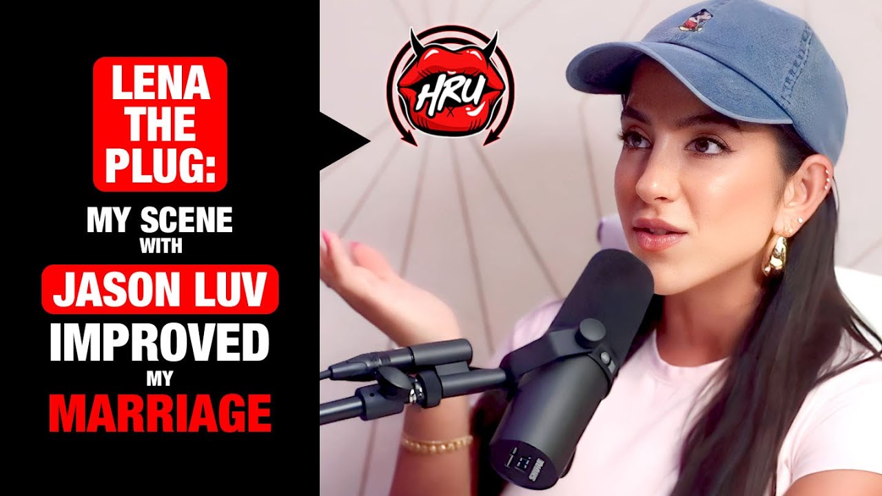Lena The Plug: My Scene with Jason Luv Improved My Marriage