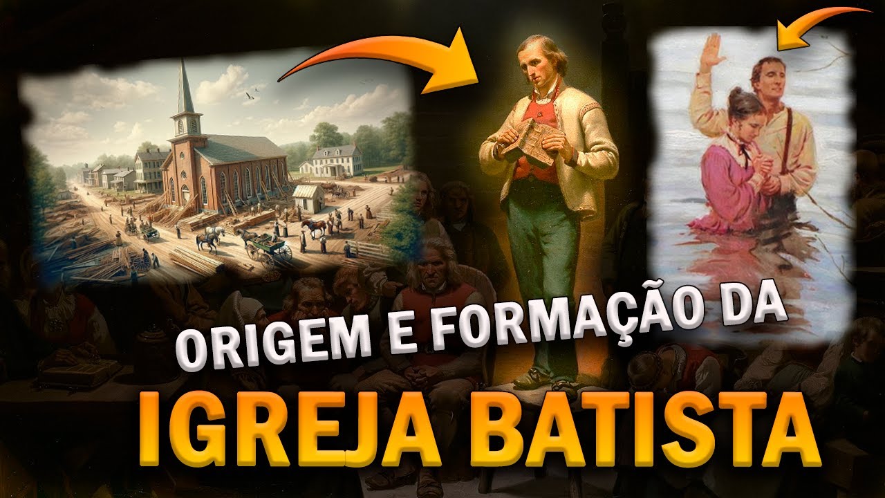 IGREJA BATISTA, DESCUBRA sua Fascinante HISTÓRIA ! 🌟A origem da Igreja Batista.