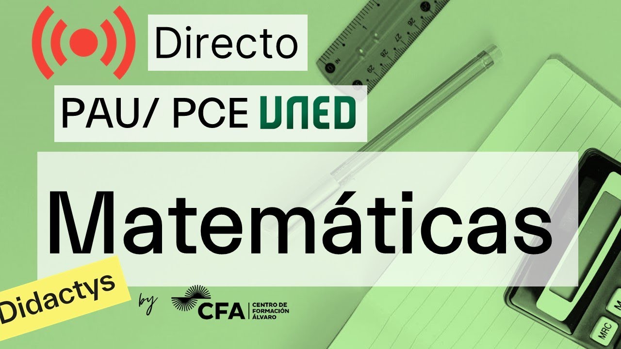 🔴MATEMÁTICAS  en Directo ▶ Selectividad PAU/PCE UNED 2025