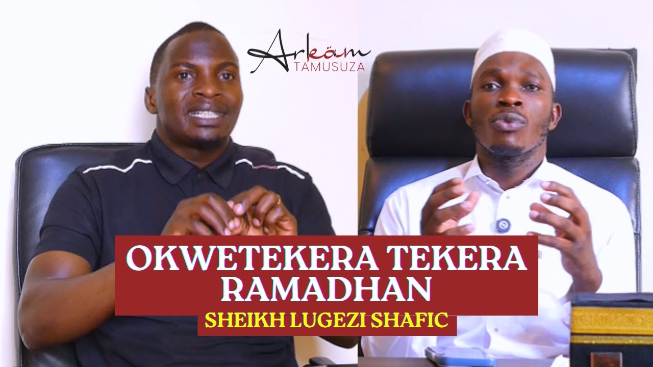 OKWETEKERA TEKERA OMWEZI GWA RAMADHAN. || SHEIKH LUGEZI SHAFIC. #viral #ramadan