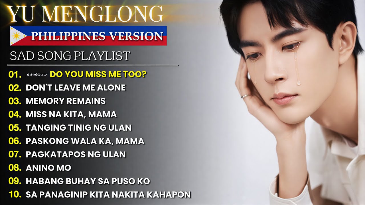 YU MENGLONG - SAD PLAYLIST | Mga Kantang Masakit Para Sa Gabi 💔🎶 | Nakakaiyak #yumenglong #playlist