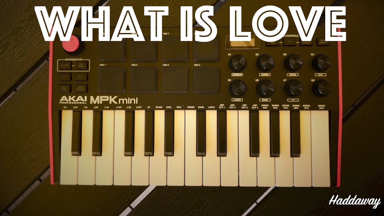What is Love - HADDAWAY | MPK mini COVER
