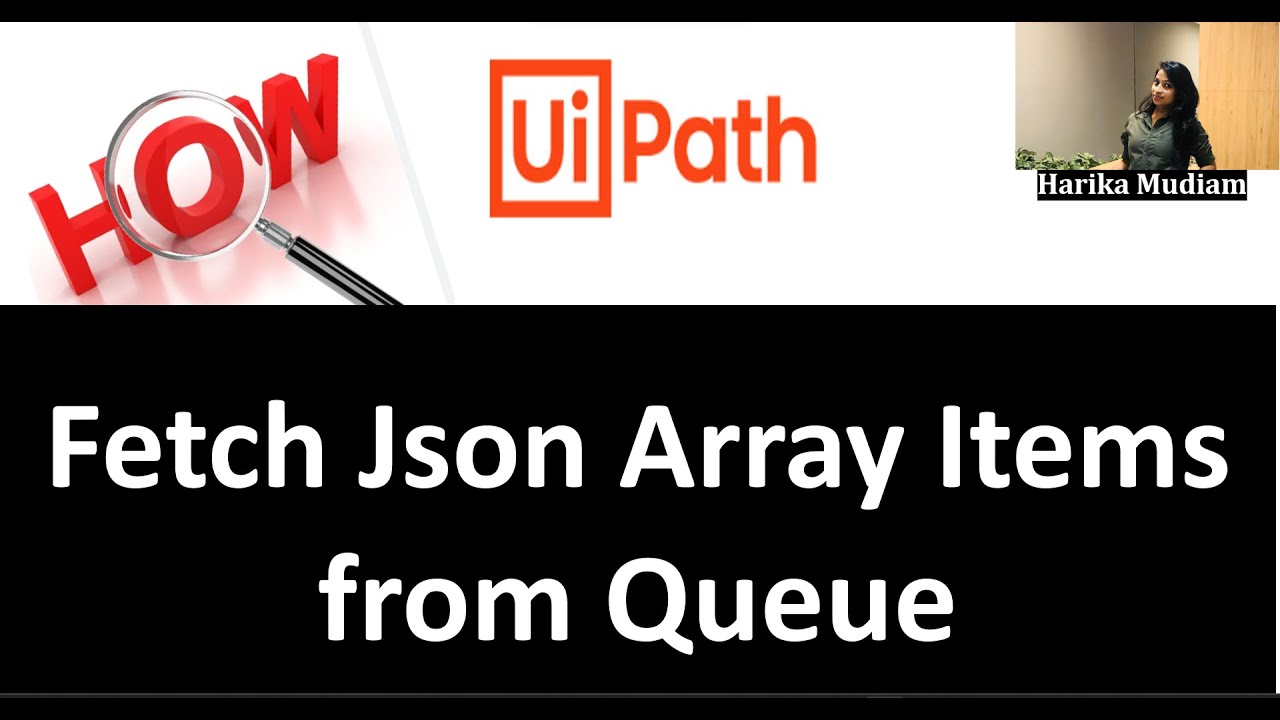 How to fetch the Json Array values from Queue - Easy and Simple Tutorials - UiPath - Smart Hacks