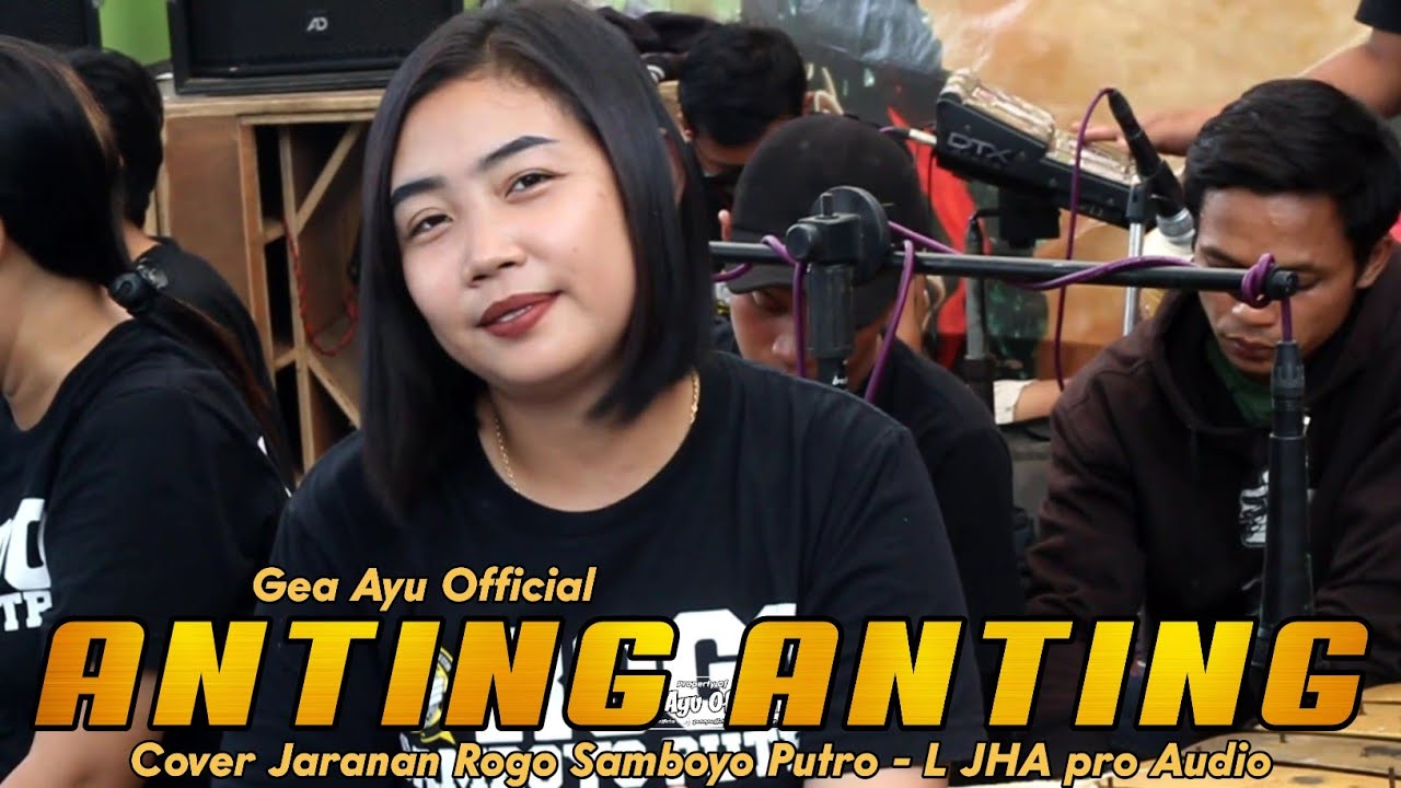GEA AYU ANTING-ANTING TERBARU COVER JARANAN ROGO SAMBOYO PUTRO 2023