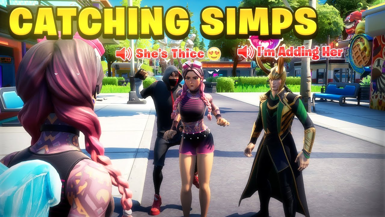 Catching Simps in Fortnite Party Royale