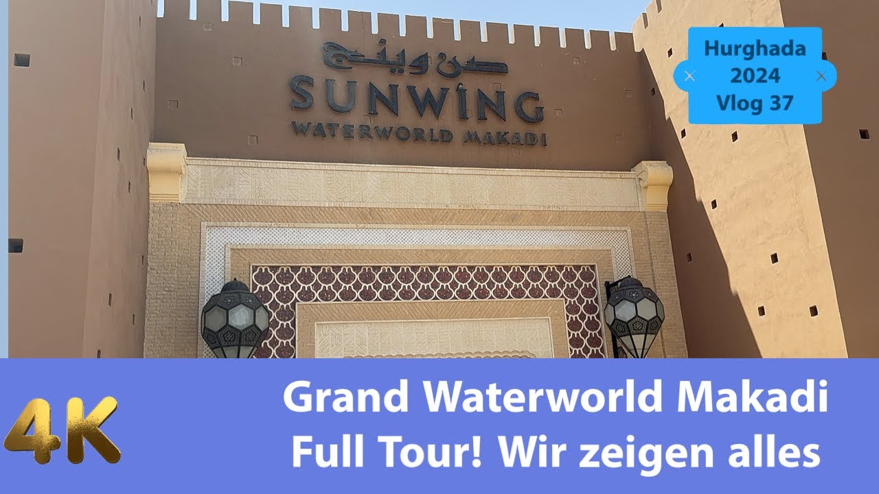 Grand Waterworld Makadi Full Tour Ägypten Hurghada
