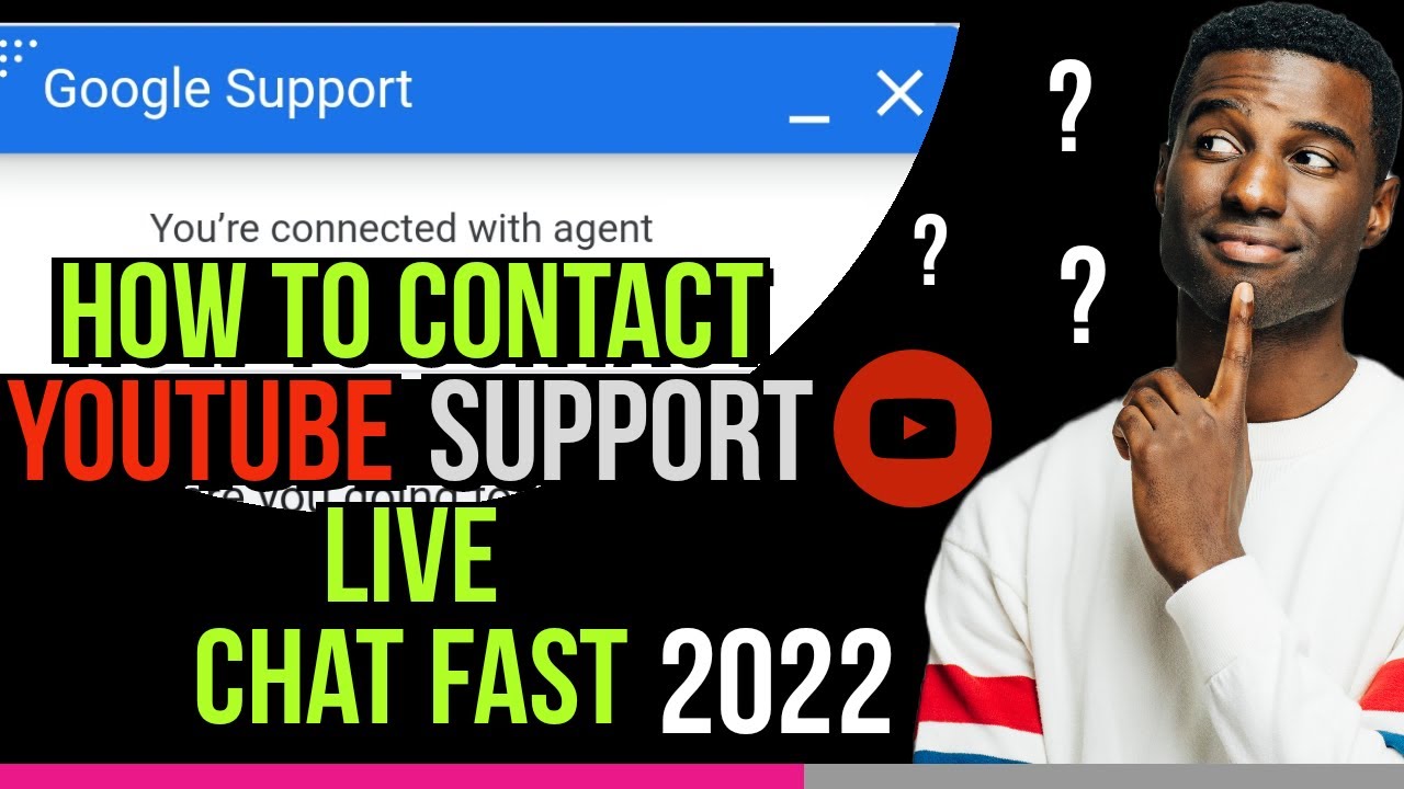HOW TO CONTACT YOUTUBE/ GOOGLE SUPPORT LIVE CHAT AGENT FAST