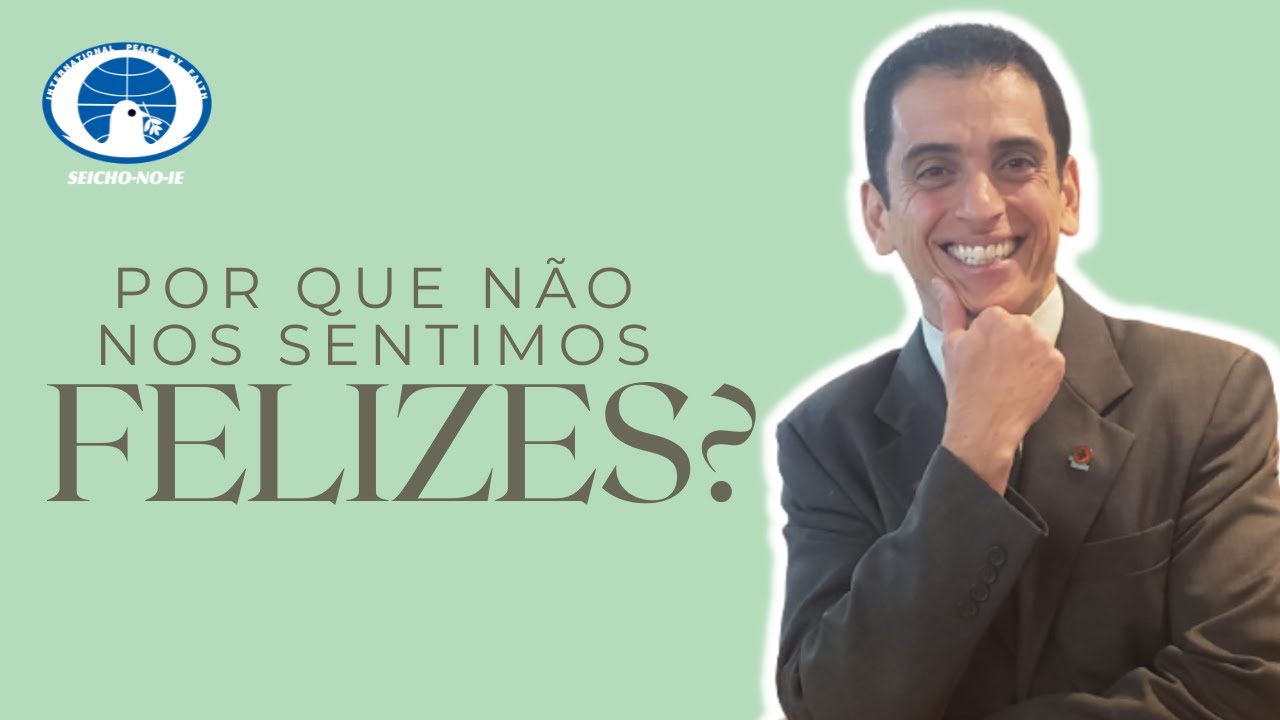 Por que não nos sentimos felizes? (29/08/2022) - Shinsokan