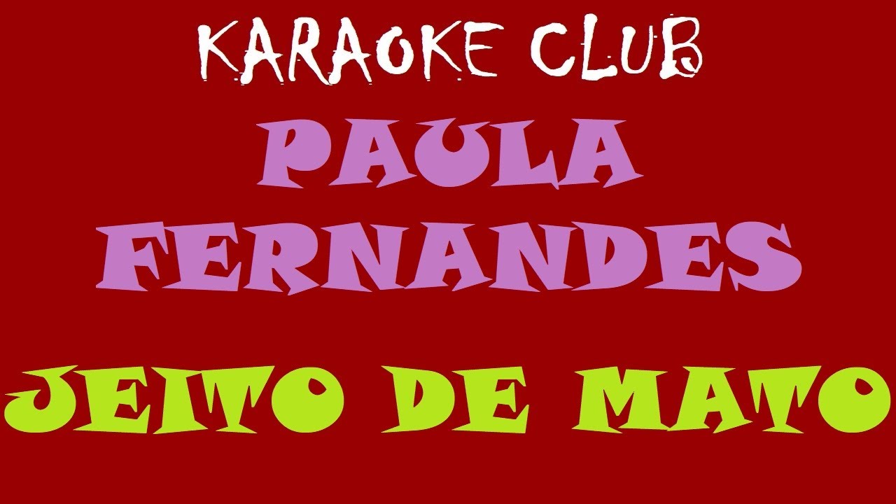 PAULA FERNANDES - JEITO DE MATO ( KARAOKÊ )