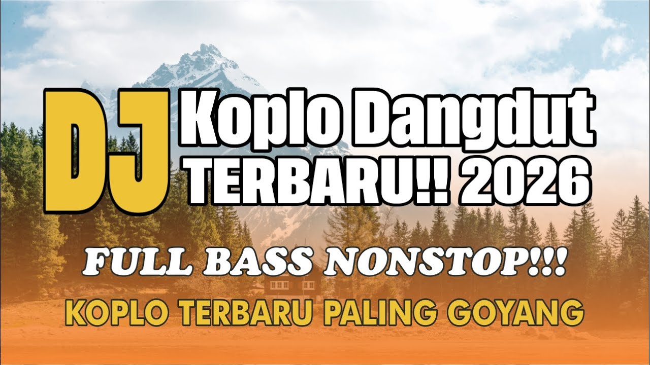 DJ Koplo Dangdut Terbaru! 2026 🔥 Full Bass Nonstop | Koplo Terbaru Paling Goyang