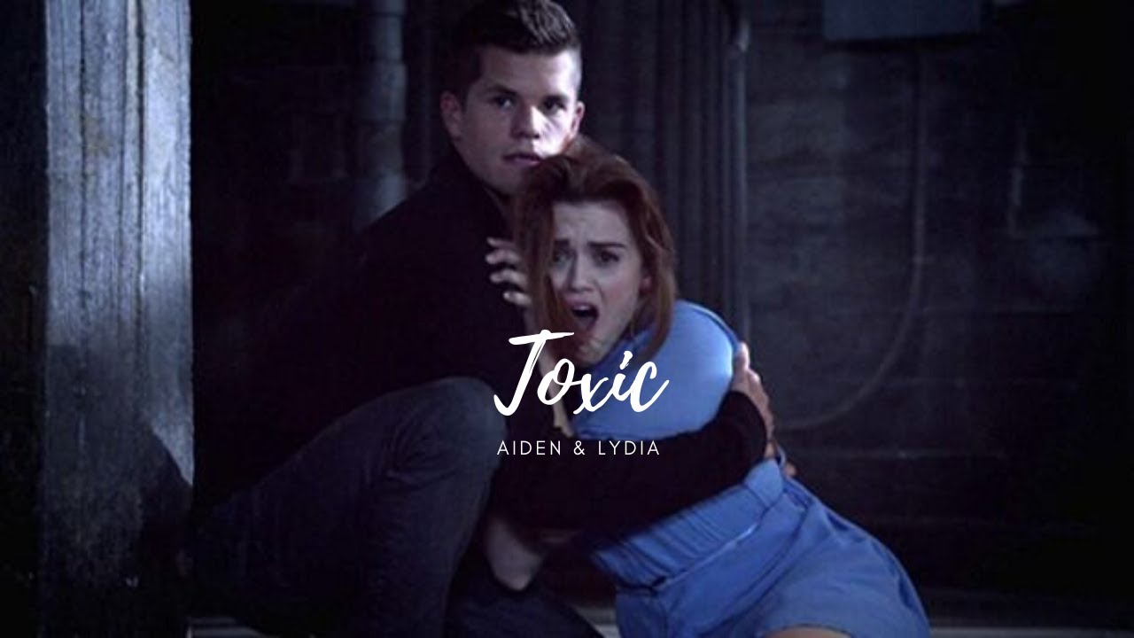 Toxic - Aiden & Lydia