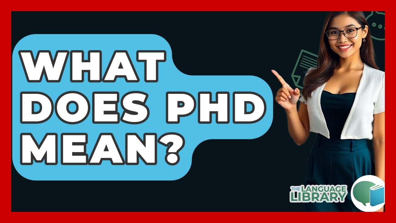 What Does PhD Mean? - The Language Library