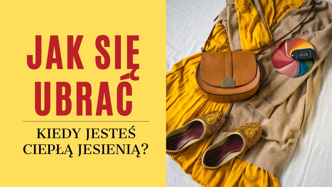 Jak się ubrać kiedy jesteś Ciepłą Jesienią?