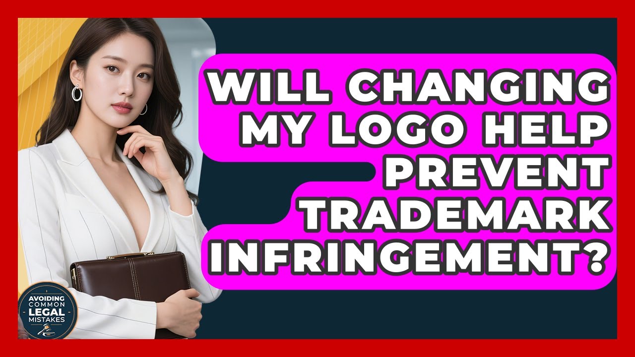Will Changing My Logo Help Prevent Trademark Infringement? | Avoiding Common Legal Mistakes News