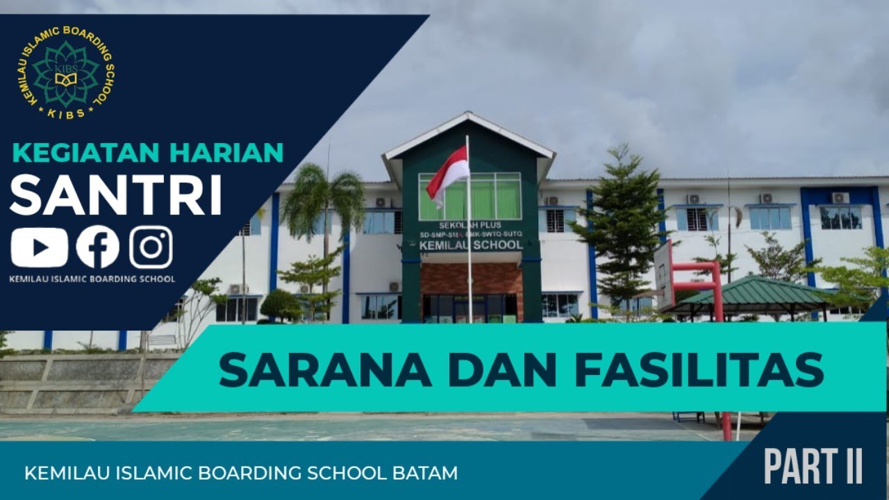 Kegiatan Harian dan Fasilitas Santri Kemilau Islamic Boarding School Batam | 2021