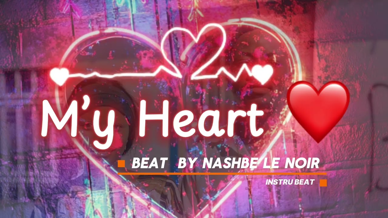My heart Instru afro-beat by( NASHBE LR NOIR)