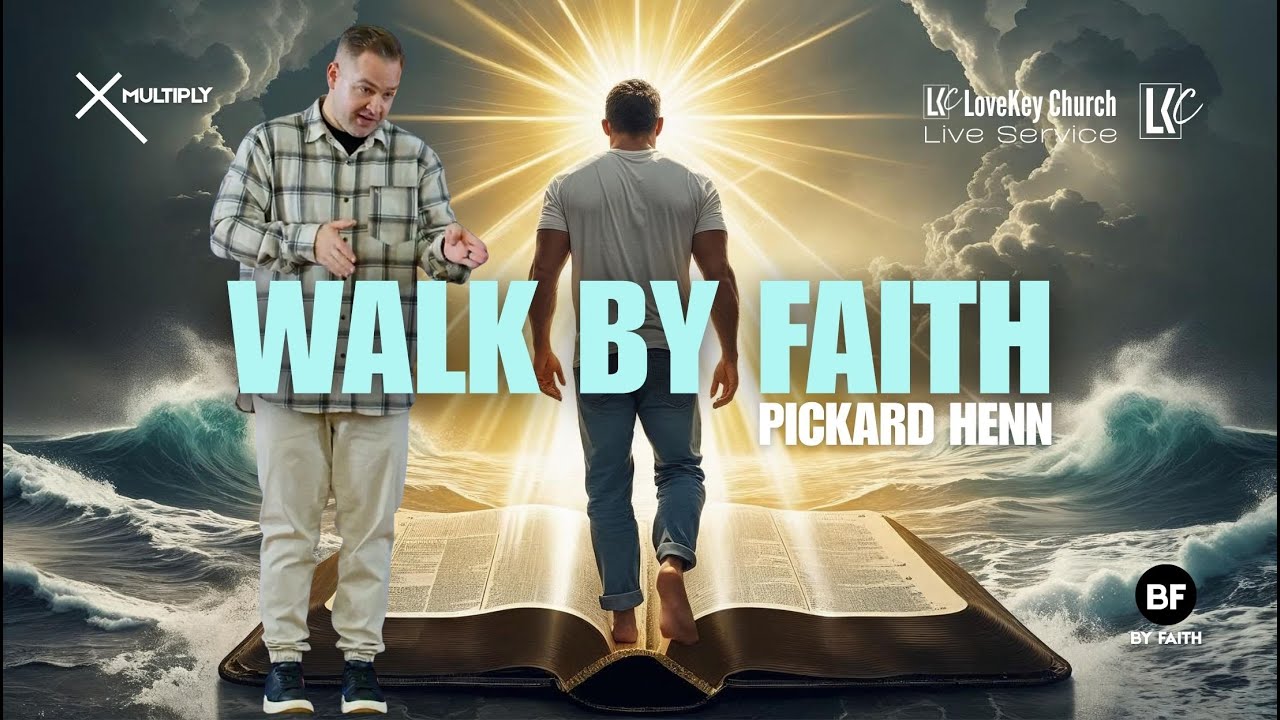 Walk By Faith | LoveKey Church Live | Pickard Henn
