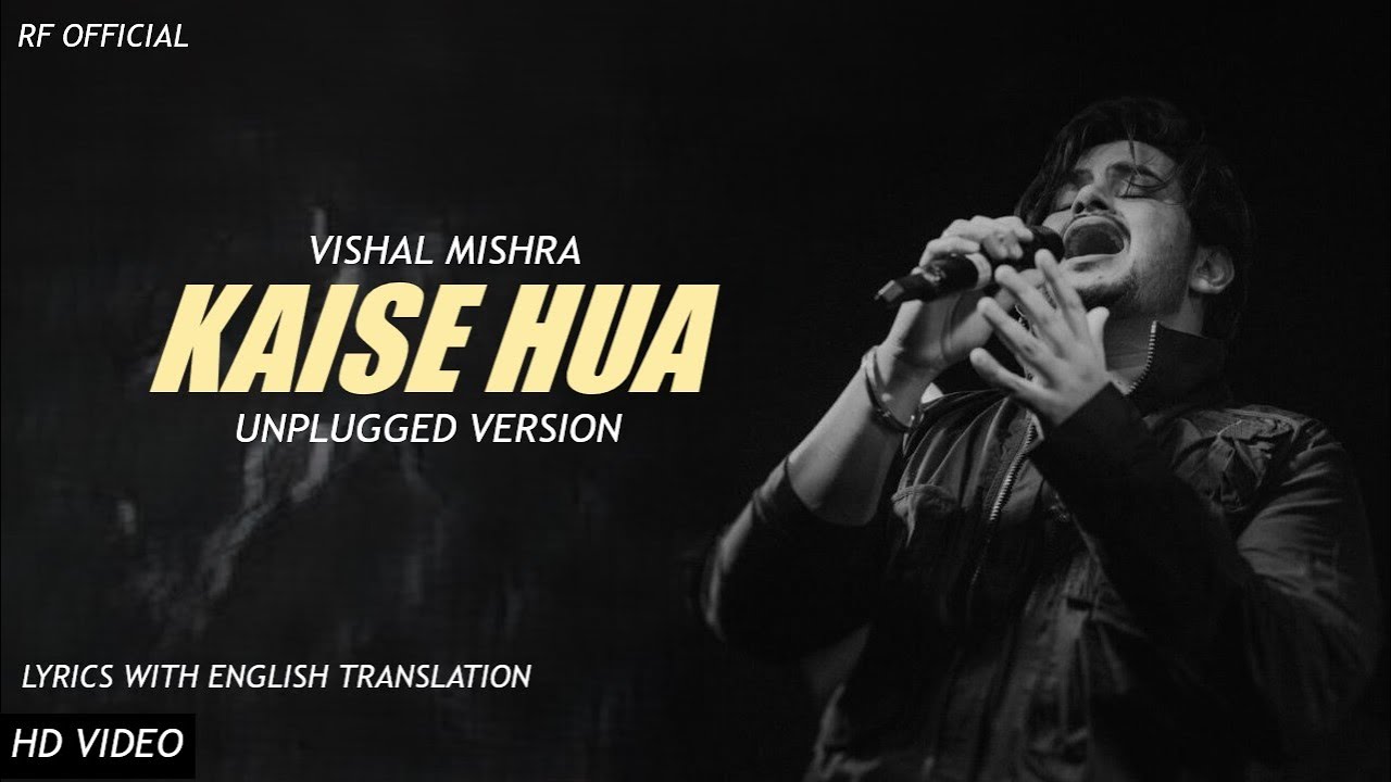 Kaise Hua (Unplugged) | Vishal Mishra | Lyrics + English Translation | Main Baarish Ki Boli