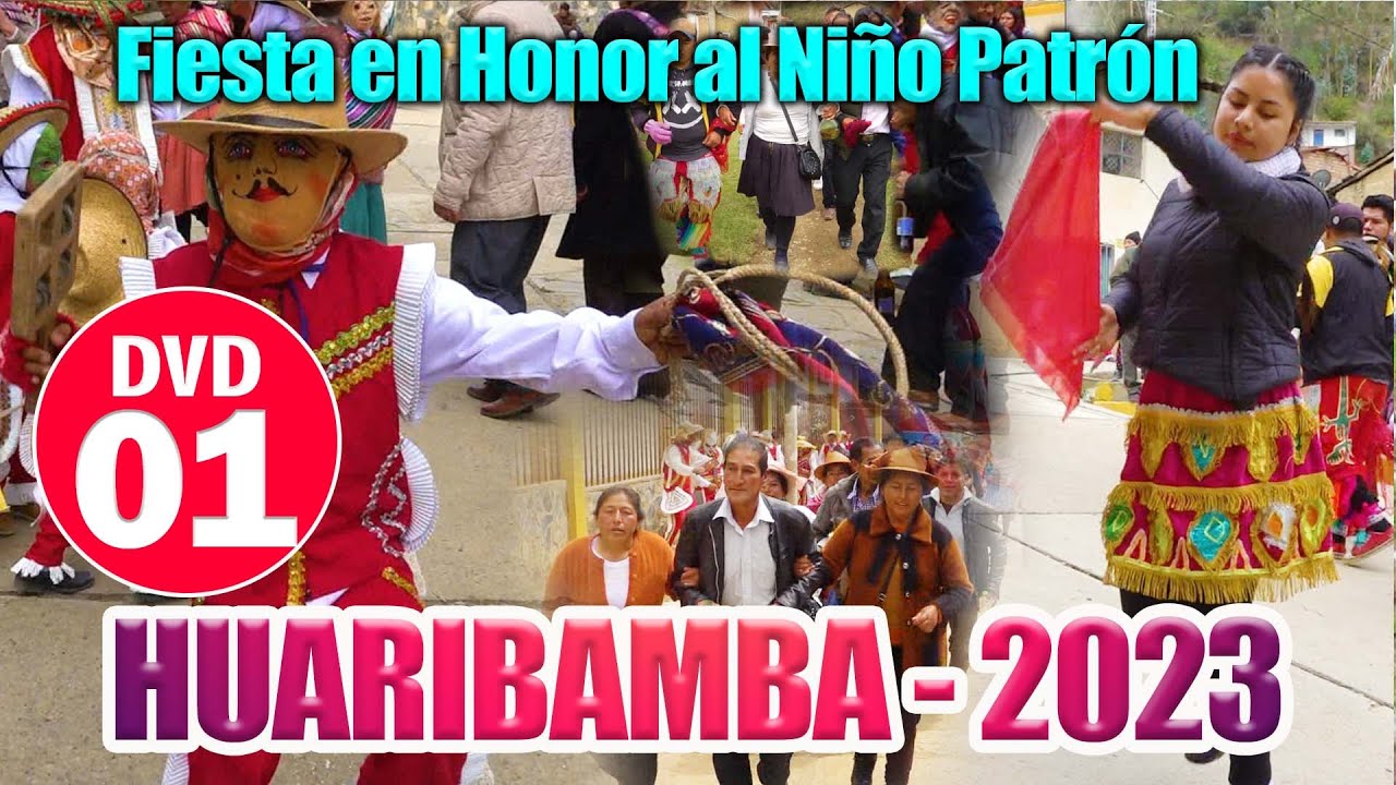 ✅𝗛𝘂𝗮𝗿𝗶𝗯𝗮𝗺𝗯𝗮 𝟮𝟬𝟮𝟯 // Ni&ntilde;o Patr&oacute;n - 𝐅𝐚𝐦. 𝐇𝐮𝐚𝐜𝐚𝐜𝐡𝐢 𝐓𝐫𝐮𝐜𝐢𝐨𝐬 - A&ntilde;o Nuevo // DVD 01