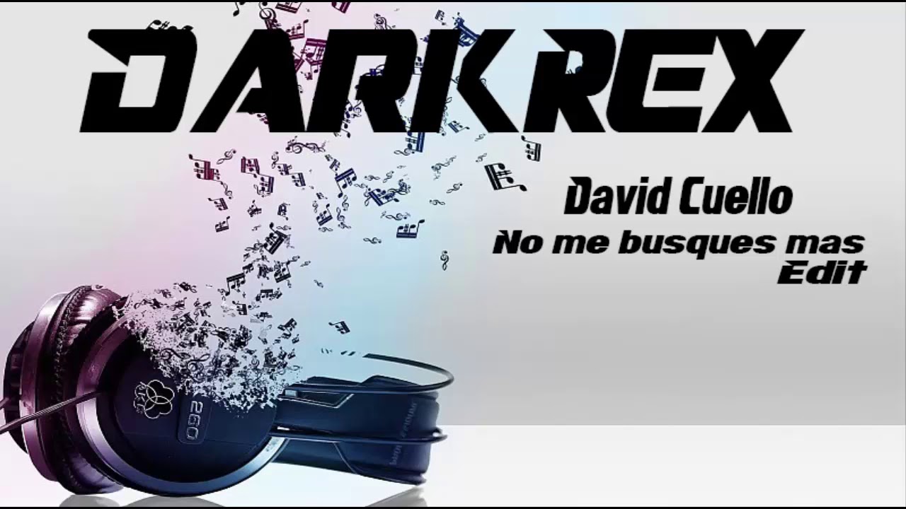David Cuello-No me busques mas-DarkRex Edit